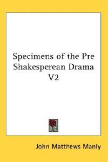 Specimens of the Pre-shakesperean Drama