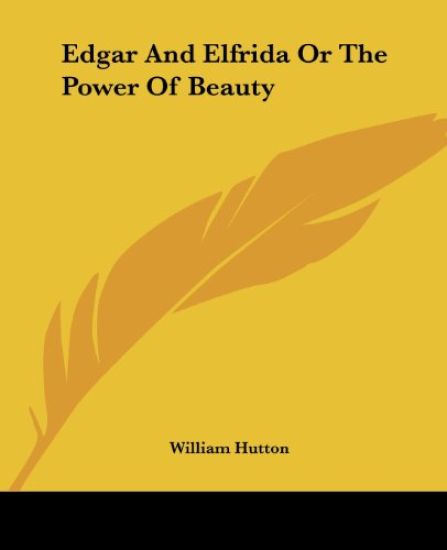 Edgar And Elfrida Or The Power Of Beauty