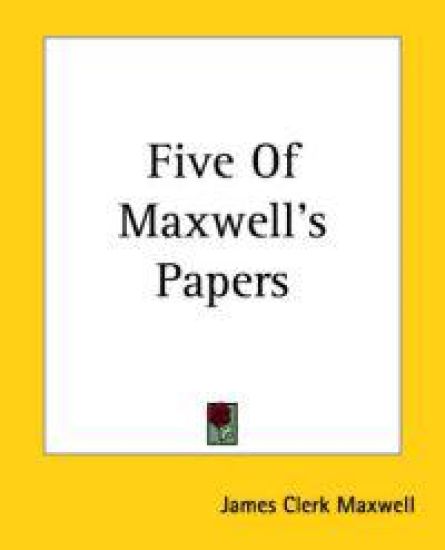 Five Of Maxwell's Papers