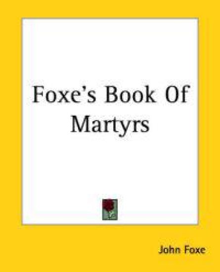 Foxe's Book Of Martyrs