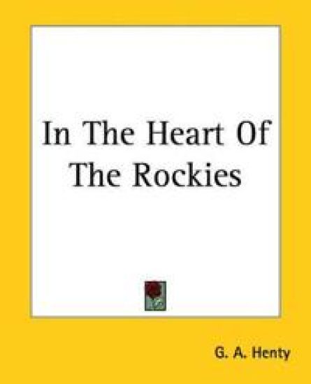 In The Heart Of The Rockies – G. A. Henty, kirjan kansikuva