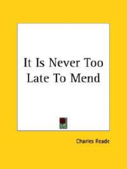 It Is Never Too Late To Mend