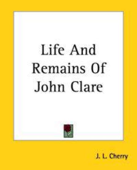 Life And Remains Of John Clare