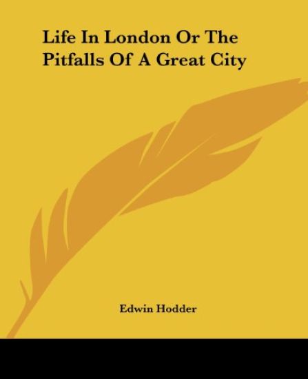 Life In London Or The Pitfalls Of A Great City