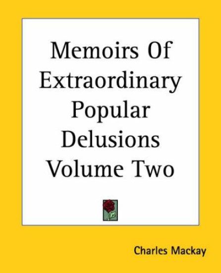 Memoirs Of Extraordinary Popular Delusions Volume Two