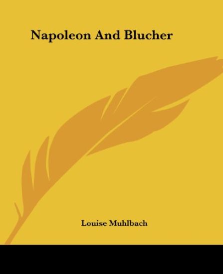 Napoleon And Blucher – Louise Muhlbach, kirjan kansikuva