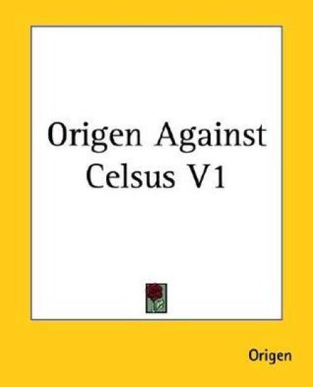 Origen Against Celsus V1