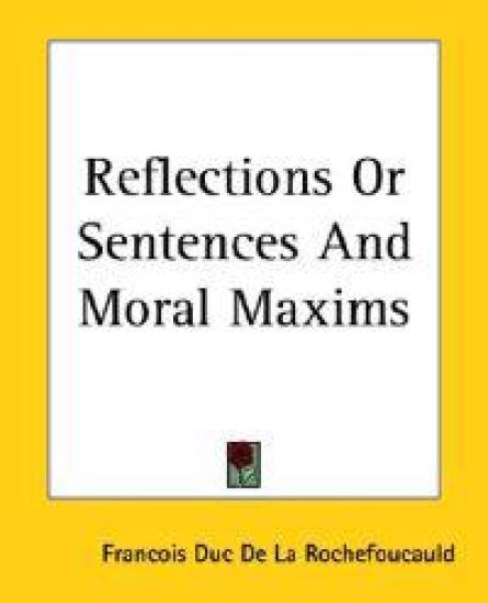 Reflections Or Sentences And Moral Maxims