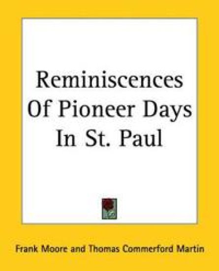 Reminiscences Of Pioneer Days In St. Paul