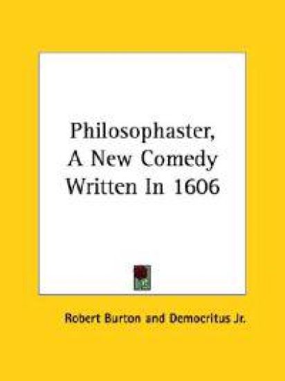 Philosophaster, a New Comedy Written in 1606