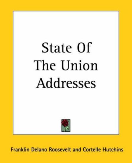 State Of The Union Addresses Of Franklin Delano Roosevelt