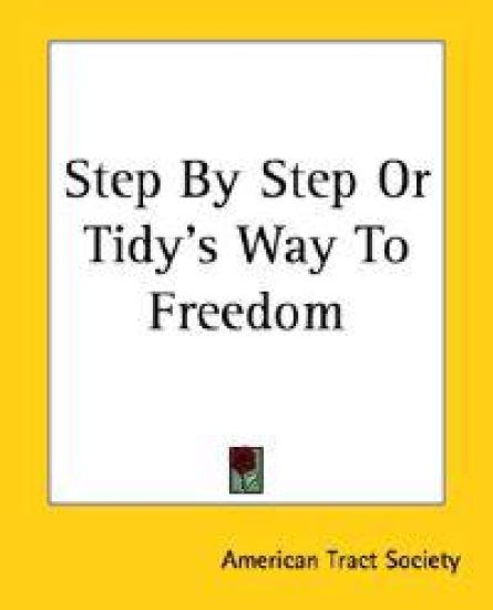 Step By Step Or Tidy's Way To Freedom