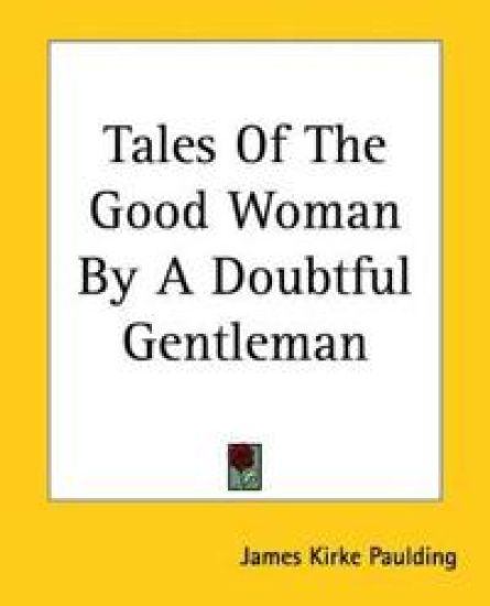 Tales Of The Good Woman By A Doubtful Gentleman