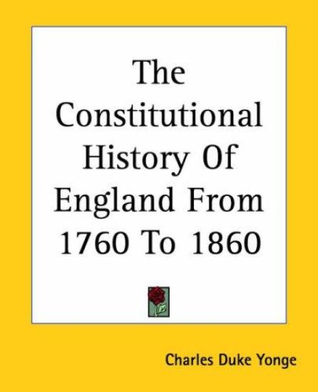 Constitutional History Of England From 1760 To 1860