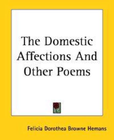Domestic Affections And Other Poems