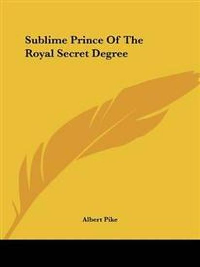 Sublime Prince of the Royal Secret Degree – Albert Pike, kirjan kansikuva