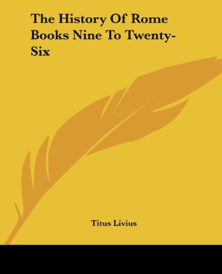 The History Of Rome Books Nine To Twenty-six