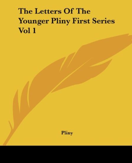 Letters Of The Younger Pliny First Series Vol 1