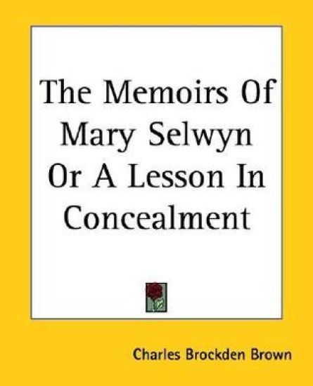 Memoirs Of Mary Selwyn Or A Lesson In Concealment