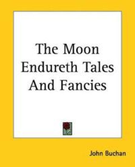 Moon Endureth Tales And Fancies