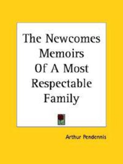 Newcomes Memoirs Of A Most Respectable Family