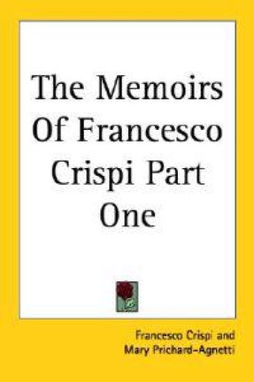 Memoirs Of Francesco Crispi Part One