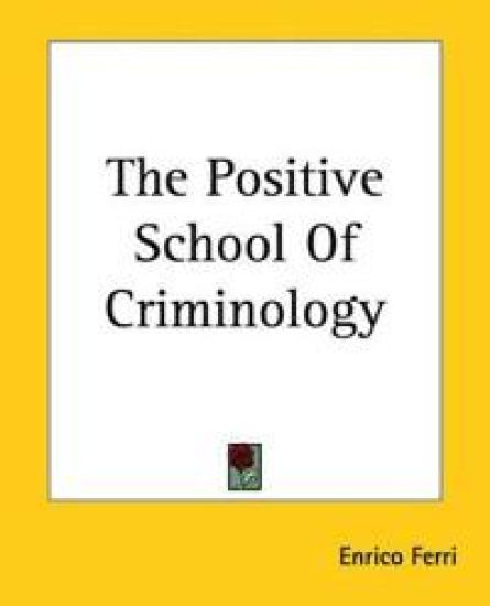 Positive School Of Criminology