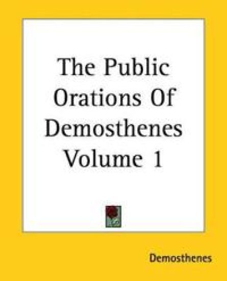 Public Orations Of Demosthenes Volume 1