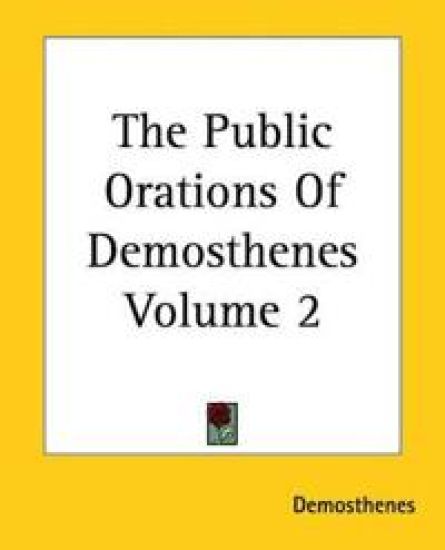 Public Orations Of Demosthenes Volume 2