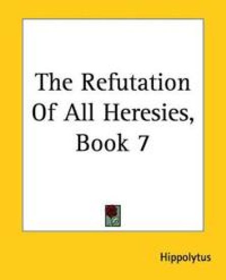 The Refutation Of All Heresies