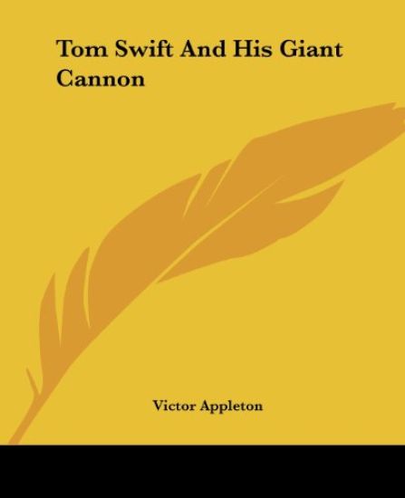 Tom Swift And His Giant Cannon