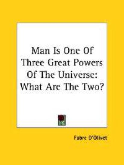 Man Is One of Three Great Powers of the Universe