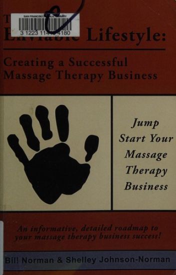 The Enviable Lifestyle: Creating a Successful Massage Therapy Business