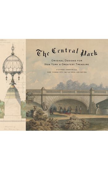 The Central Park: Original Designs for New York's Greatest Treasure