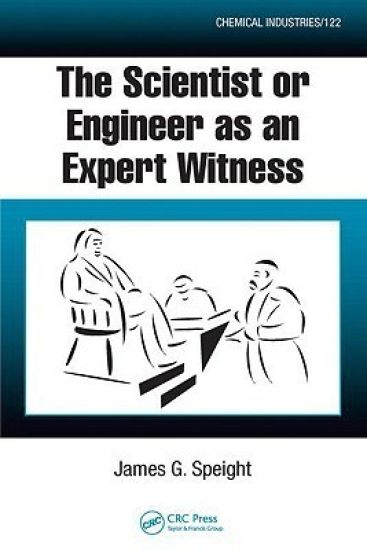 The Scientist or Engineer as an Expert Witness