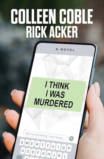 I Think I Was Murdered – Colleen Coble, kirjan kansikuva