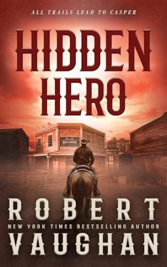 Hidden Hero: A Classic Western Novel
