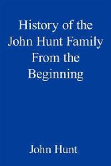 History of the John Hunt Family From the Beginning