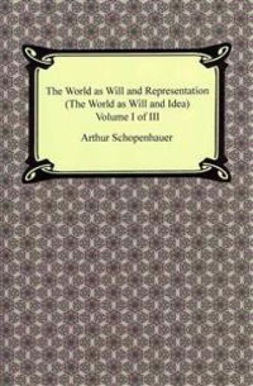 The World as Will and Representation (the World as Will and Idea), Volume I of III