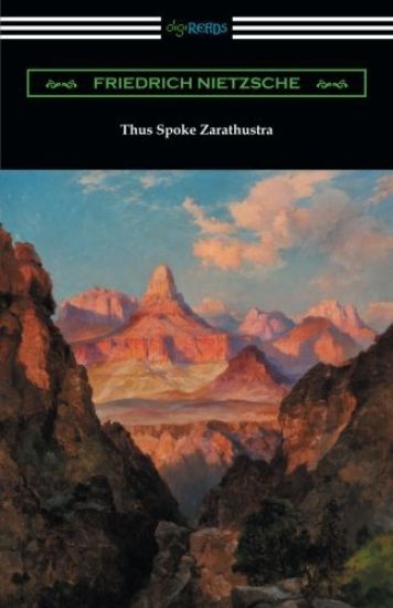 Thus Spoke Zarathustra (Translated by Thomas Common with Introductions by Willard Huntington Wright and Elizabeth Forster-Nietzsche and Notes by Antho