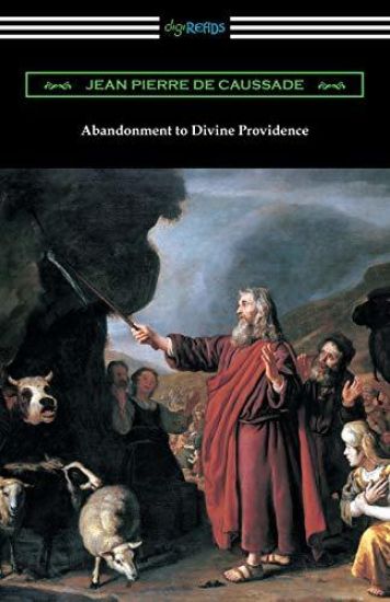 Abandonment to Divine Providence: (translated by E. J. Strickland with an Introduction by Dom Arnold)