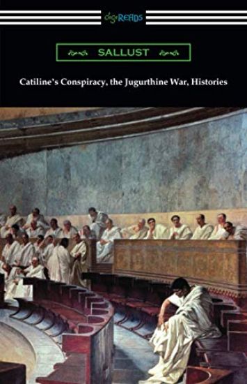 Catiline's Conspiracy, the Jugurthine War, Histories