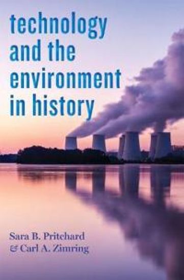 Technology and the Environment in History – Sara B. Pritchard, kirjan kansikuva
