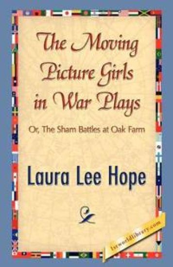 The Moving Picture Girls in War Plays – Laura Lee Hope, kirjan kansikuva