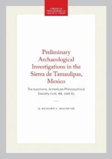 Preliminary Archaeological Investigations in the Sierra De Tamaulipas, Mexico