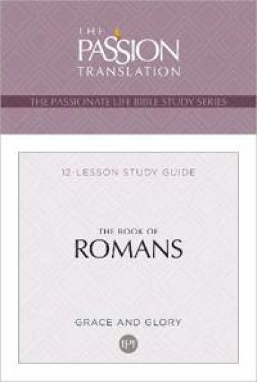 The Passionate Life Bible Series: The Book of Romans