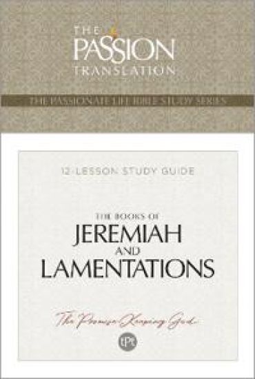 Tpt the Books of Jeremiah and Lamentations: 12-Lesson Study Guide