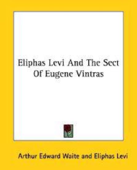 Eliphas Levi and the Sect of Eugene Vintras