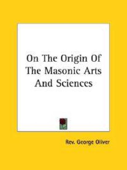 On the Origin of the Masonic Arts and Sciences