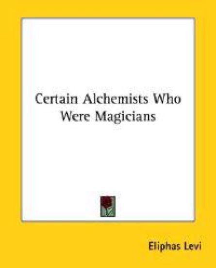 Certain Alchemists Who Were Magicians